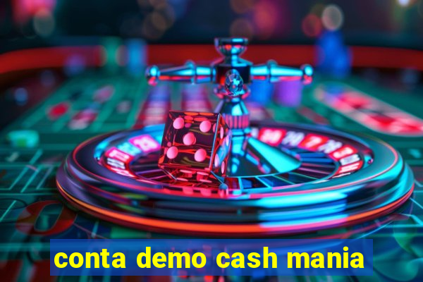 conta demo cash mania